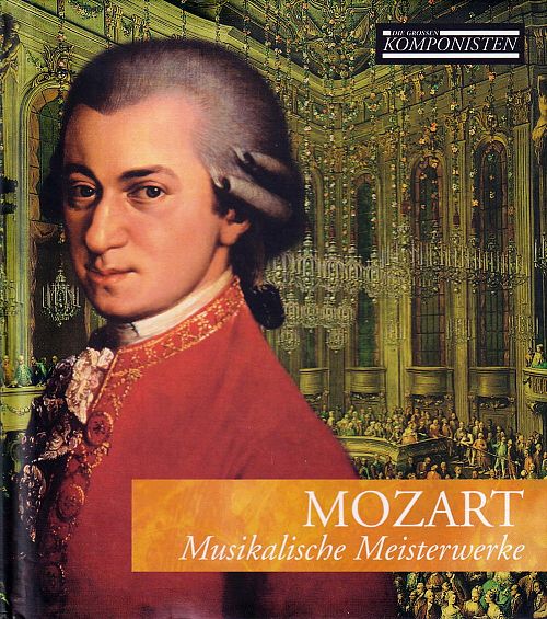 Die grossen Komponisten Vol. 3 - Mozart [CD]