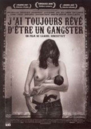 J'ai toujours rêvé d'être un Gangster [DVD]