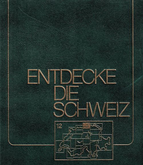 Entdecke die Schweiz - Band 12