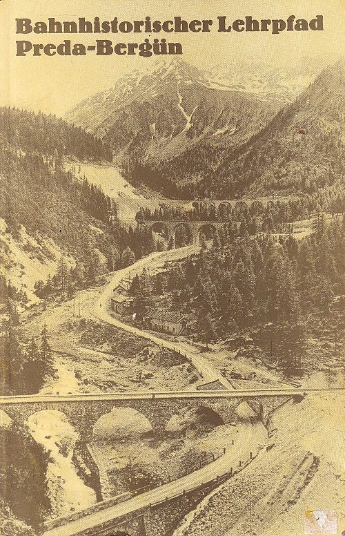 Der Bahnhistorische Lehrpfad Preda-Bergün