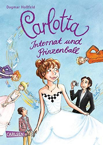 Carlotte - Internat und Prinzenball - Band 4