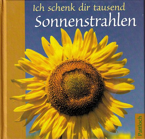 Ich schenk die tausend Sonnenstrahlen