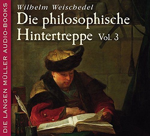 Die philosophische Hintertreppe - Vol. 3