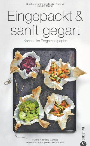 Eingepackt & sanft gegart - Kochen im Pergamentpapier