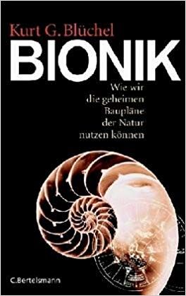 Bionik: wie wir die geheimen Baupläne der Natur nützen können