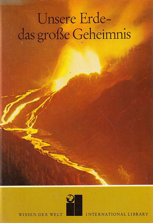 Unsere Erde - das grosse Geheimniss
