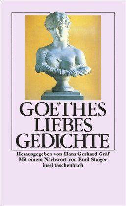 Goethes Liebes Gedichte