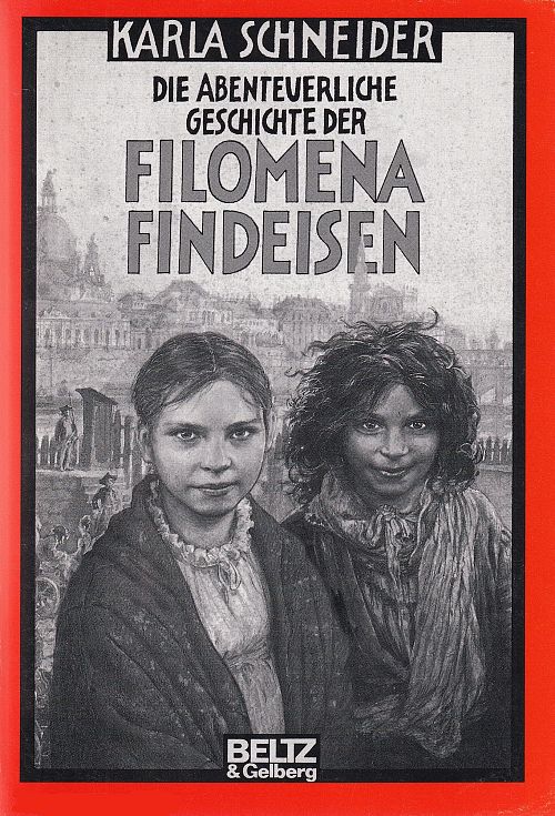 Die abenteuerliche Geschichte der Filomena Findeisen