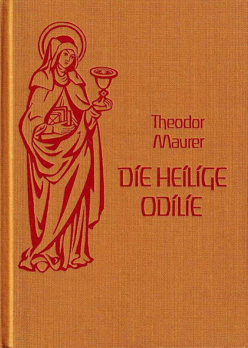 Die Heilige Odilie - Legende und Geschichte