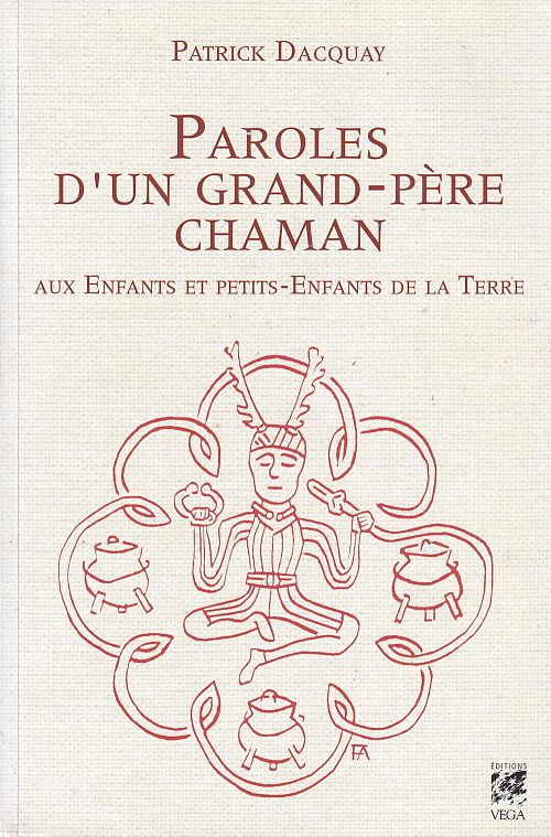 Paroles d'un grand-père chaman