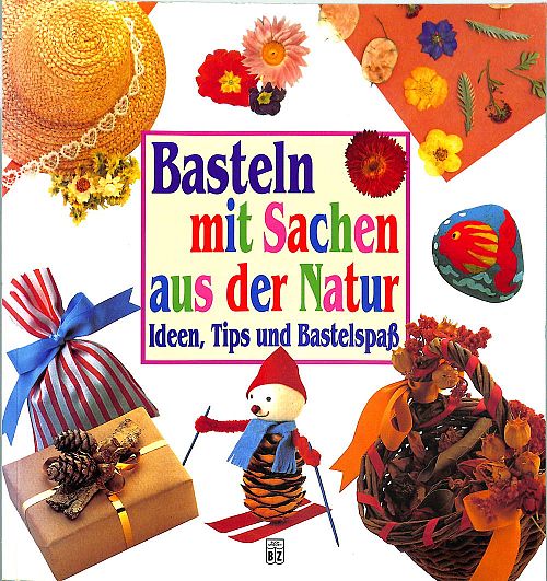 Basteln mit Sachen aus der Natur