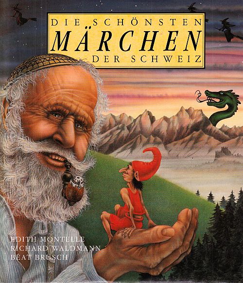 Die schönsten Märchen der Schweiz