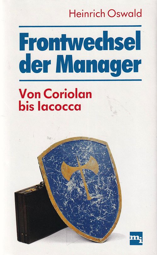 Frontwechsel der Manager - Von Coriolan bis Iacocca