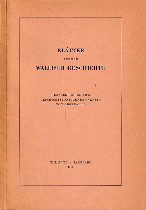 Blätter aus der Walliser Geschichte XIII. Band 1964