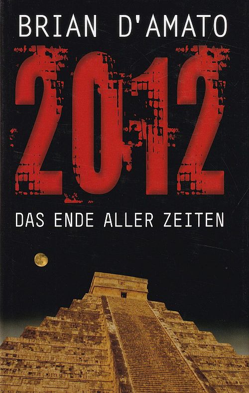 2012 - Das Ende aller Zeiten