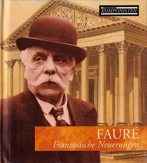 Die grossen Komponisten Vol. 12 - Fauré [CD]