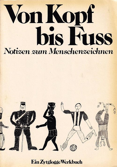Von Kopf bis Fuss - Notizen zum Menschenzeichnen