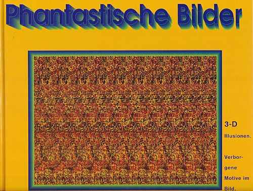 Phantastische Bilder - 3-D Illusionen. 