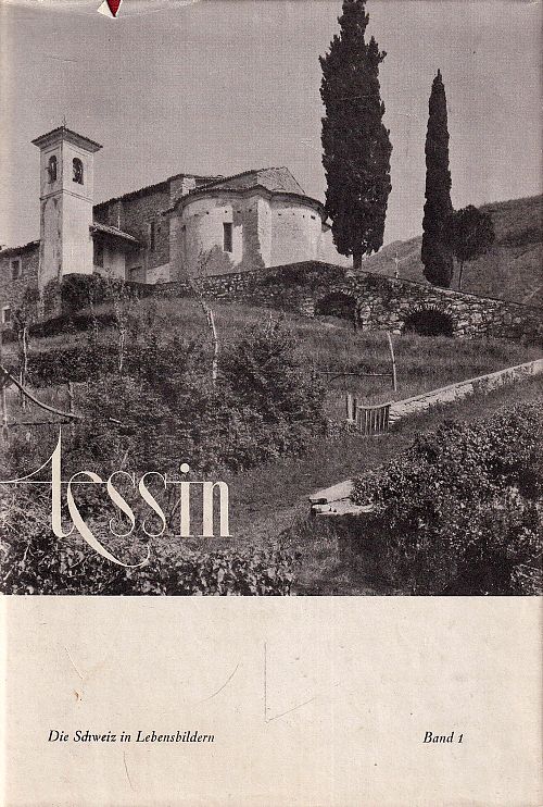 Tessin - Band 1 - Die Schweiz in Lebensbildern
