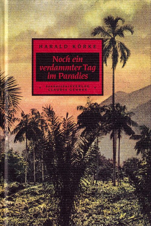 Noch ein verdammter Tag im Paradies