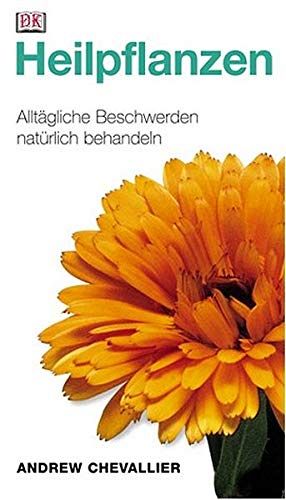 Heilpflanzen: Alltägliche Beschwerden natürlich behandeln