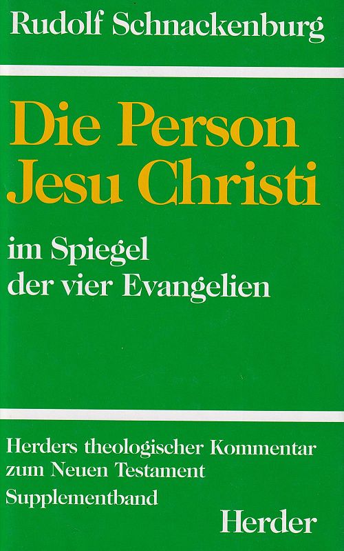 Die Person Jesu Christi im Spiegel der vier Evangelien