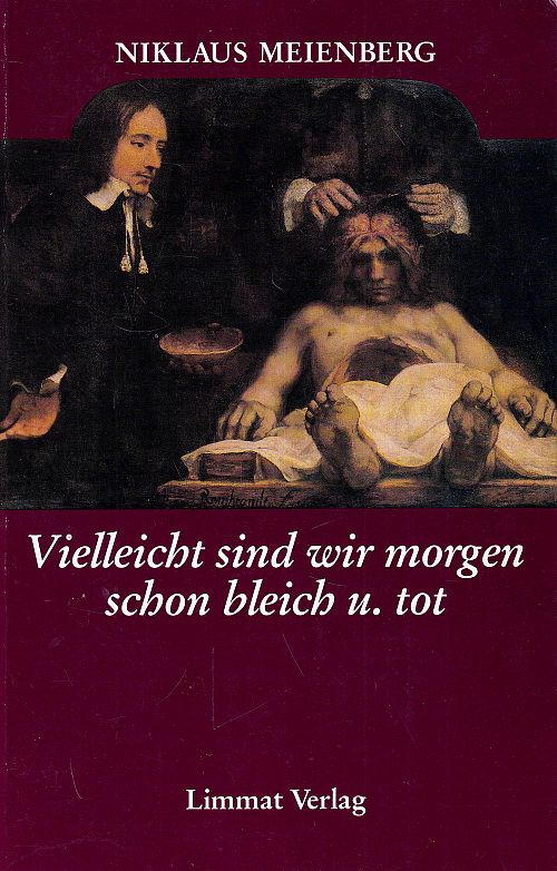 Vielleicht sind wir morgen schon bleich und tot