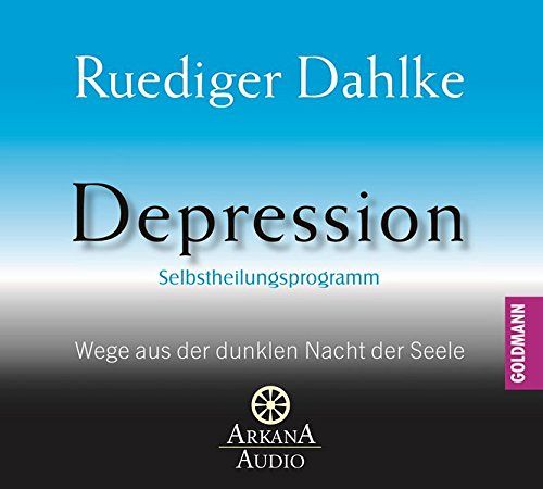 Depression - Wege aus der dunklen Nacht der Seele