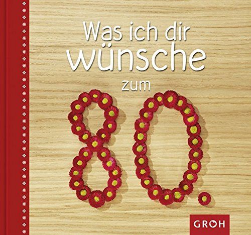 Was ich dir wünsche zum 80. 