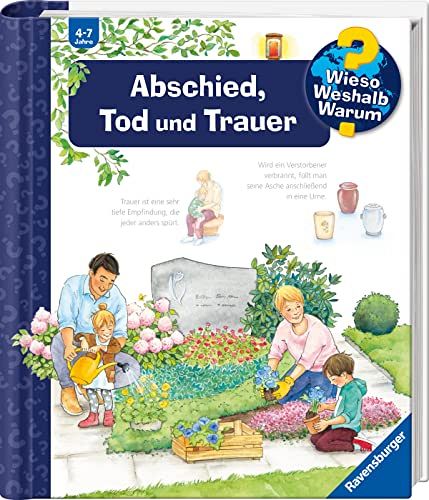 Wieso? Weshalb? Warum? - Abschied, Tod und Trauer