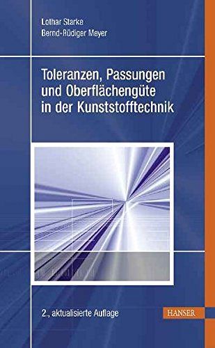 Toleranzen, Passungen und Oberflächengüte in der Kunststofftechnik