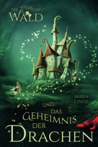 Der magische Wald und das Geheimnis der Drachen