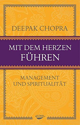 Mit dem Herzen führen - Management und Spiritualität