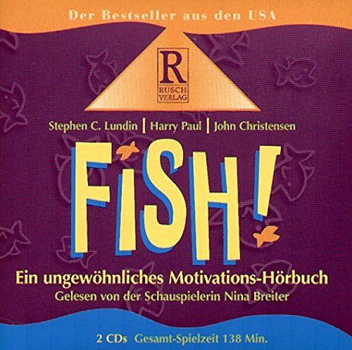 Fish! Ein ungewöhnliches Motivations-Hörbuch