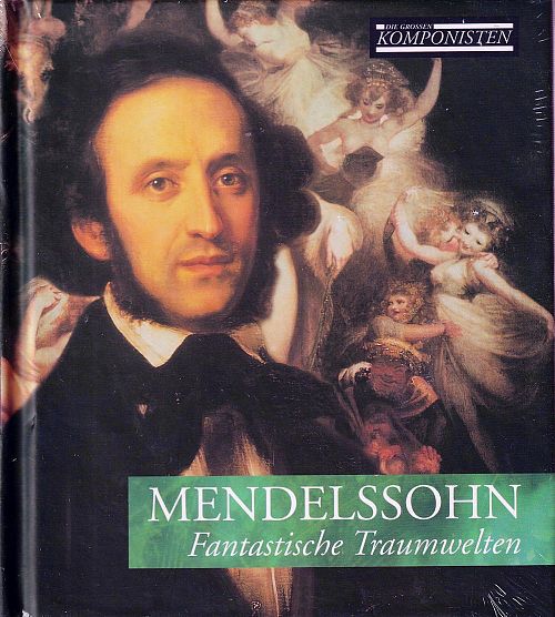 Die grossen Komponisten Vol. 12 - Mendelssohn [CD]