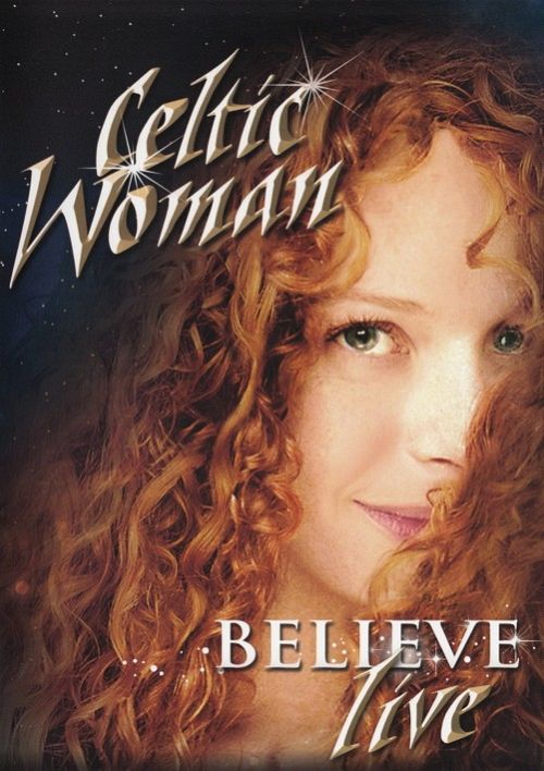 Celtic Woman - Belive live [DVD]