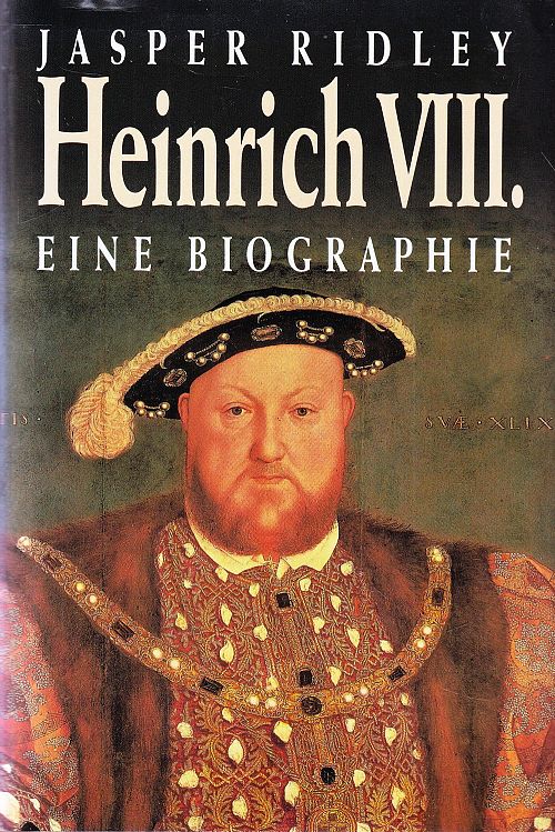 Heinrich VIII. - Eine Biographie