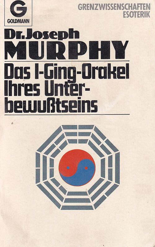 Das I-Ging-Orakel Ihres Unterbewusstseins