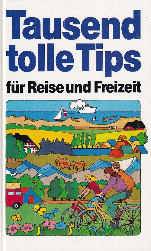 Tausend tolle Tips für Reise und Freizeit