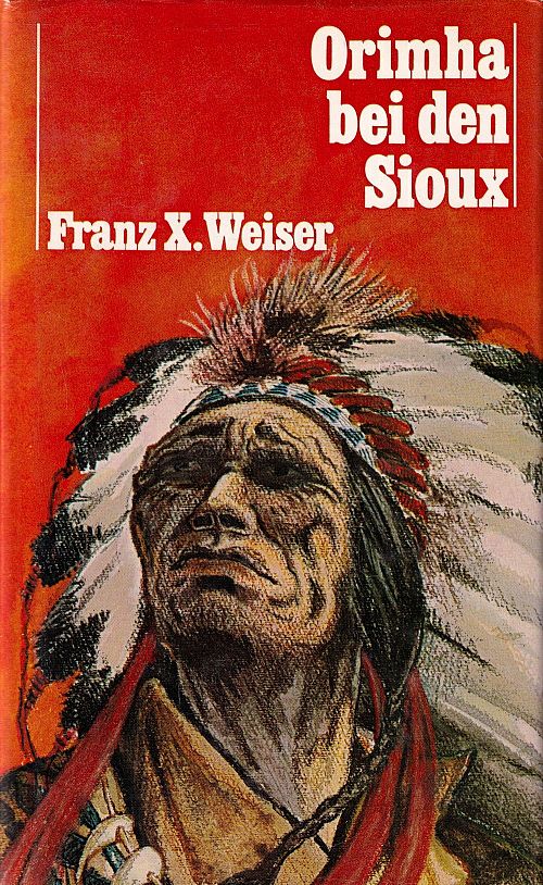 Orimha bei den Sioux - Eine wahre Indianergeschichte