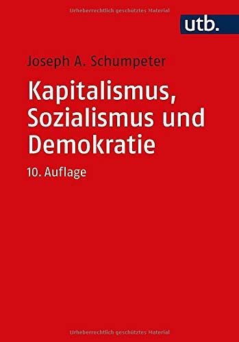 Kapitalismus, Sozialismus und Demokratie: Mit einer Einführung von Heinz D. Kurz