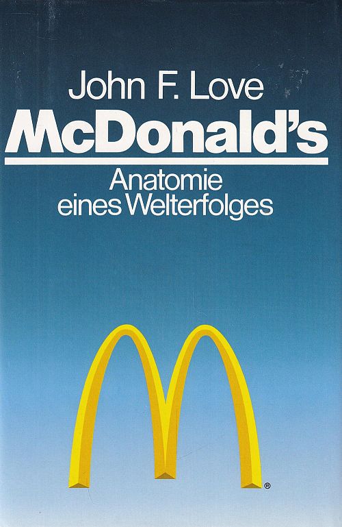 McDonald's - Anatomie eines Welterfolges