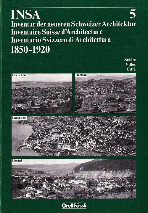 Inventar der neueren Schweizer Architektur 1850-1920 - Band 5