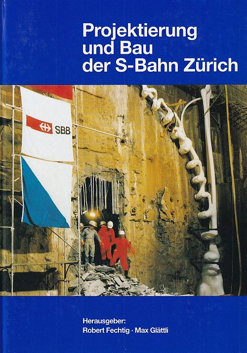 Projektierung und Bau der S-Bahn Zürich