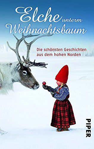Elche unterm Weihnachtsbaum - Die schönsten Geschichten aus dem hohen Norden