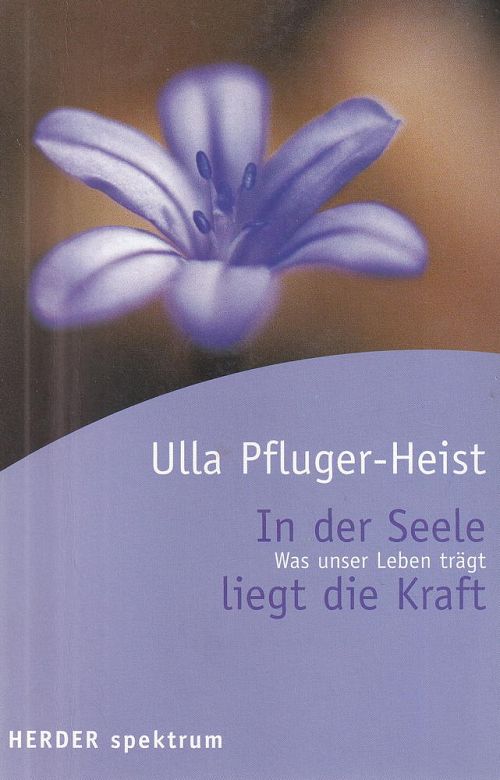 In der Seele liegt die Kraft