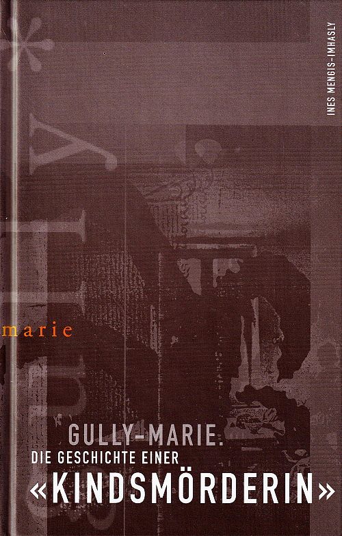 Gully-Marie - Die Geschichte einer Kindsmörderin