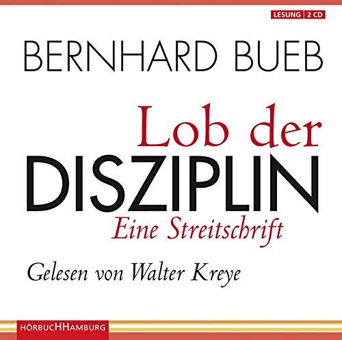 Lob der Disziplin - Eine Streitschrift