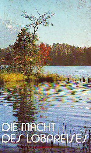 Die Macht des Lobpreises
