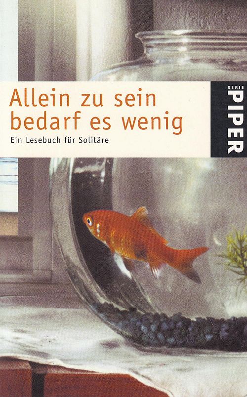 Allein zu sein bedarf es wenig